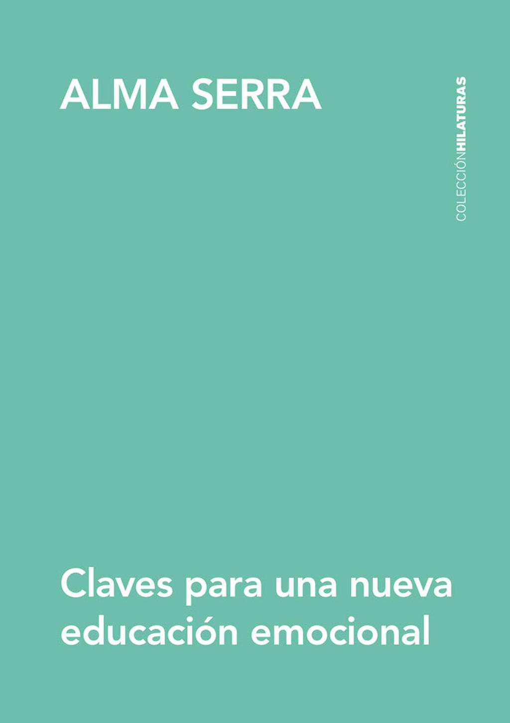 Claves para una nueva educación emocional. Por Alma Serra.